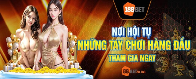 188Bet - Sân chơi uy tín với tỷ lệ trả thưởng cược cực cao