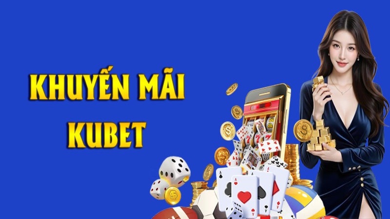 Khuyến mãi Kubet - Hoàn trả khổng lồ mỗi ngày cho các thành viên