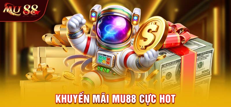 Khuyến mãi MU88 - Hoàn vốn cược casino đến 28.888.888 VND
