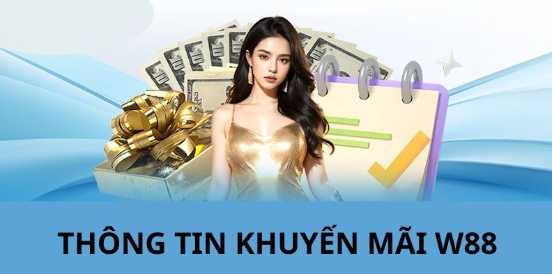 Khuyến mãi W88 - Thưởng tiền sự kiện 500.000đ cho tân binh