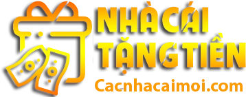 Nhà cái tặng tiền miễn phí